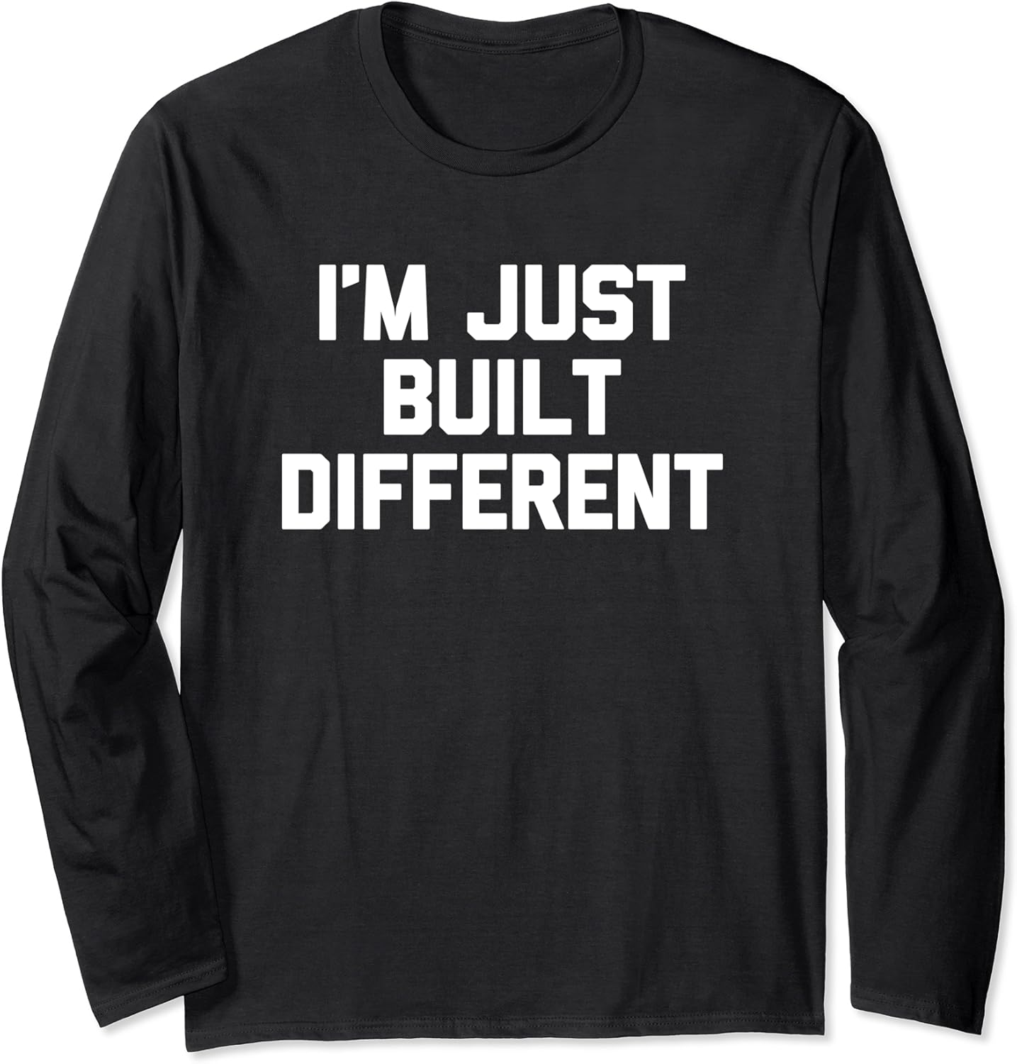 I'm Just Built Different TShirt funny saying sarcastic
